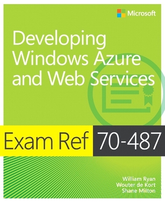 Cover of Exam Ref 70-487 Developing Windows Azure and Web Services (MCSD)