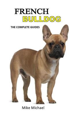 Book cover for French Bulldog the Complete Guides