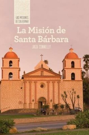 Cover of La Misión de Santa Bárbara (Discovering Mission Santa Bárbara)