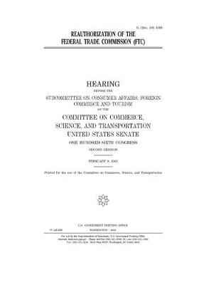 Book cover for Reauthorization of the Federal Trade Commission (FTC)