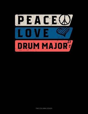 Book cover for Peace Love Drum Major