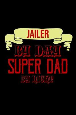 Book cover for Jailer by day. Super dad by night