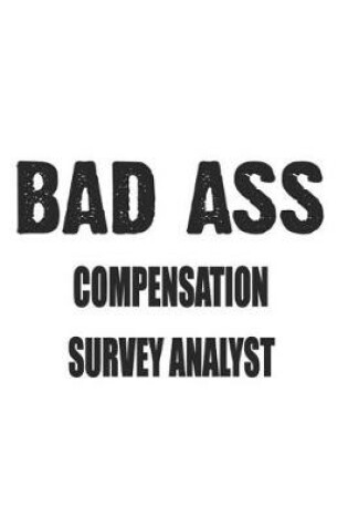 Cover of Bad Ass Compensation Survey Analyst