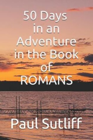 Cover of 50 days in an Adventure in the Book of Romans
