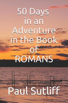 Book cover for 50 days in an Adventure in the Book of Romans