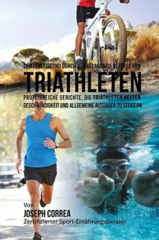Cover of Spitzenleistung durch Muskelaufbau-Rezepte fur Triathleten
