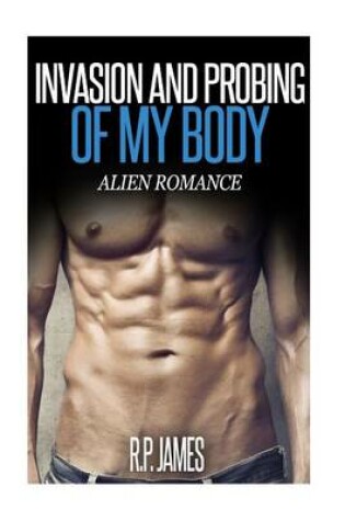 Cover of Alien Romance- Invasion and Probing of My Body