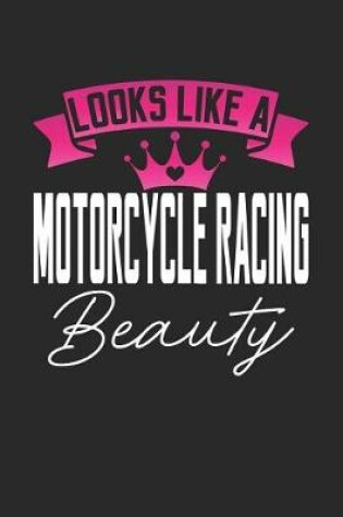 Cover of Looks Like a Motorcycle Racing Beauty