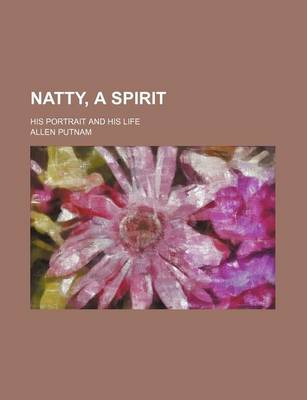 Book cover for Natty, a Spirit; His Portrait and His Life