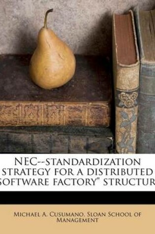 Cover of NEC--Standardization Strategy for a Distributed Software Factory Structure