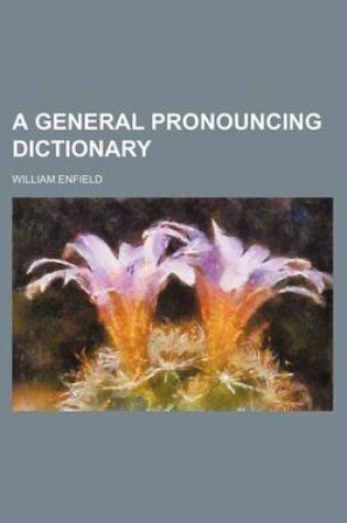 Cover of A General Pronouncing Dictionary