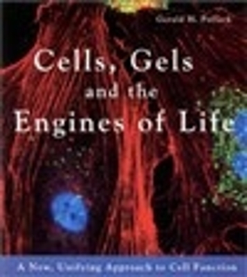 Book cover for Cells, Gels and the Engines of Life