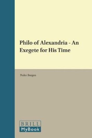 Cover of Philo of Alexandria - An Exegete for His Time