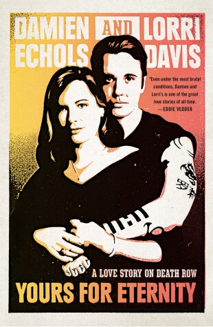 Yours for Eternity by Damien Echols, Lorri Davis