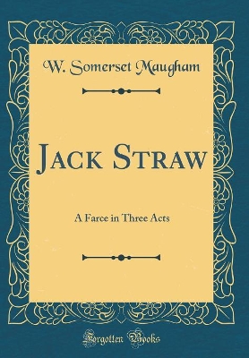 Book cover for Jack Straw: A Farce in Three Acts (Classic Reprint)