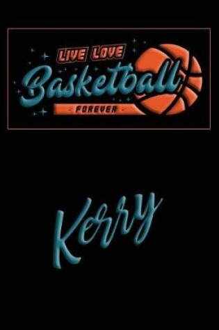 Cover of Live Love Basketball Forever Kerry