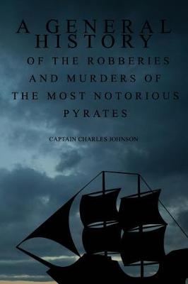 Cover of A General History of the Robberies and Murders of the most notorious Pyrates