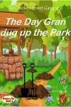 Book cover for The Chicken Street Gang and the Day Gran Dug Up the Park