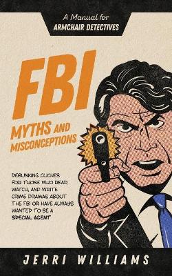 Book cover for FBI Myths and Misconceptions