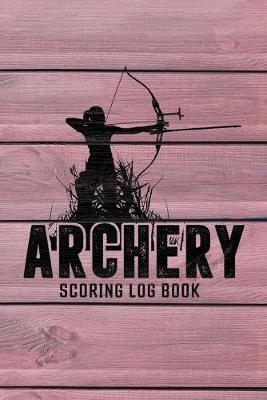 Cover of Archery Score Log Book