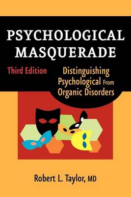 Book cover for Psychological Masquerade: Distinguishing Psychological from Organic Disorders