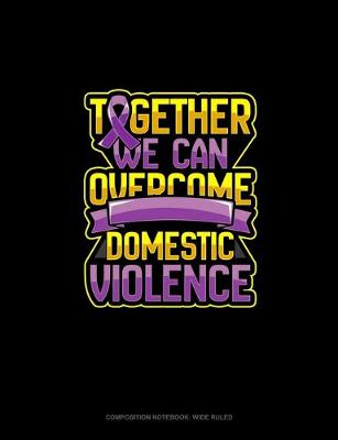 Cover of Together We Can Overcome Domestic Violence