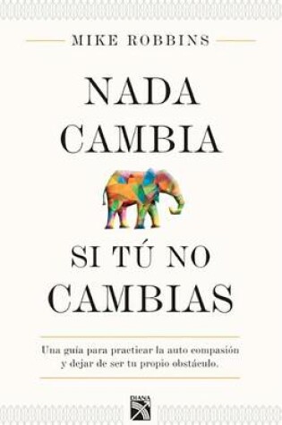 Cover of NADA Cambia Si Tu No Cambias