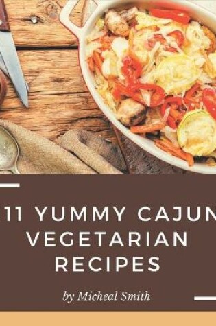 Cover of 111 Yummy Cajun Vegetarian Recipes