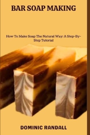 Cover of Bar Soap Making