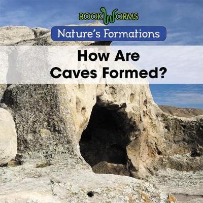 Book cover for How Are Caves Formed?