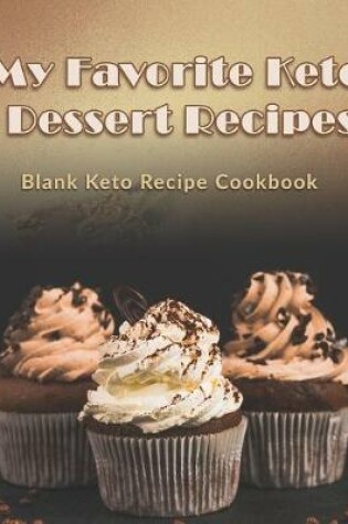 Cover of My Favorite Keto Dessert Recipes