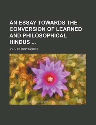 Book cover for An Essay Towards the Conversion of Learned and Philosophical Hindus