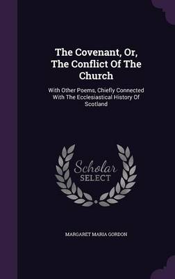 Book cover for The Covenant, Or, the Conflict of the Church