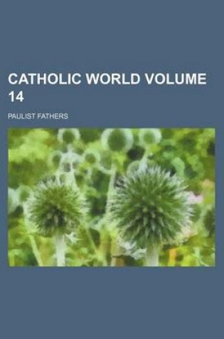 Cover of Catholic World Volume 14