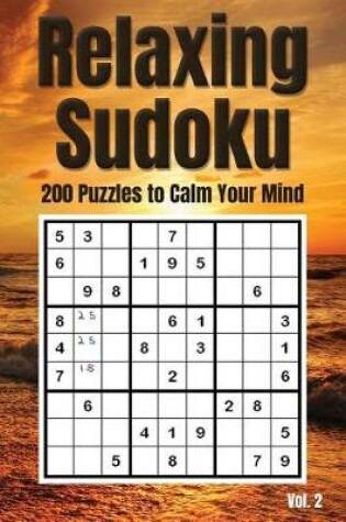 Cover of Relaxing Sudoku - 200 Puzzles to Calm Your Mind Vol. 2