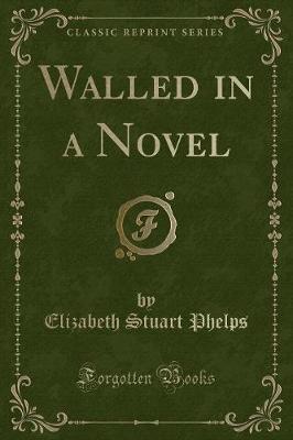 Book cover for Walled in a Novel (Classic Reprint)