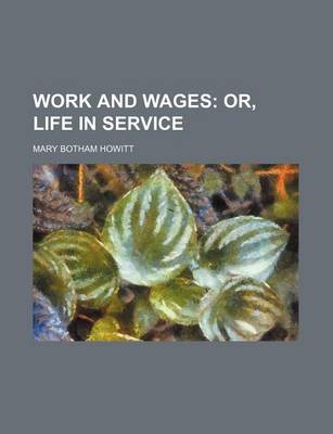 Book cover for Work and Wages; Or, Life in Service