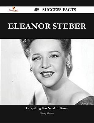 Book cover for Eleanor Steber 42 Success Facts - Everything You Need to Know about Eleanor Steber