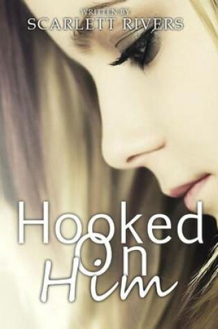 Cover of Hooked on Him
