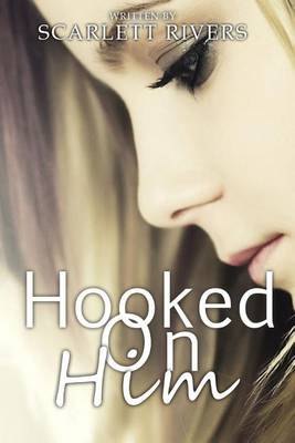 Book cover for Hooked on Him
