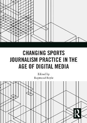 Book cover for Changing Sports Journalism Practice in the Age of Digital Media