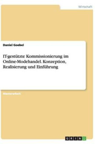 Cover of IT-gestützte Kommissionierung im Online-Modehandel. Konzeption, Realisierung und Einführung