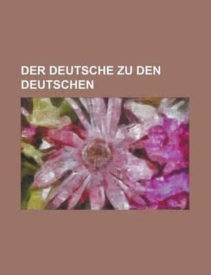 Book cover for Der Deutsche Zu Den Deutschen