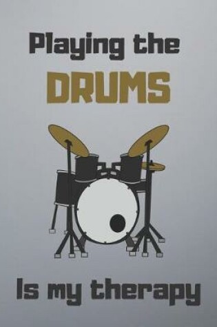 Cover of Playing the DRUMS is my therapy