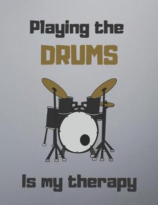 Book cover for Playing the DRUMS is my therapy