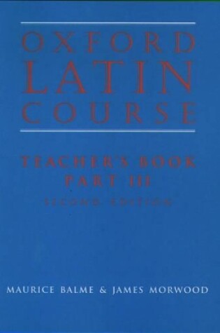 Cover of Oxford Latin Course:: Part III: Teacher's Book