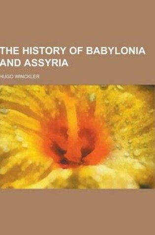 Cover of The History of Babylonia and Assyria