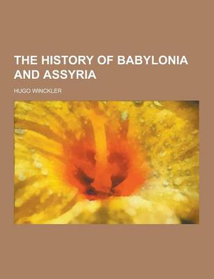 Book cover for The History of Babylonia and Assyria