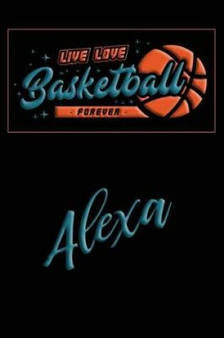 Cover of Live Love Basketball Forever Alexa