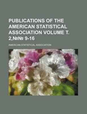 Book cover for Publications of the American Statistical Association Volume . 2, 9-16